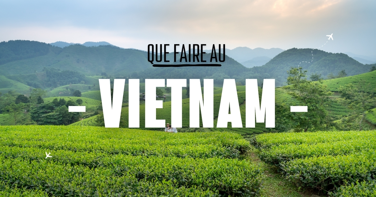 Que faire au Vietnam